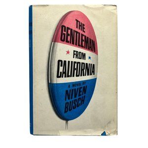 The Gentleman from California Niven Busch Book Club Edition 1967 Political Novel